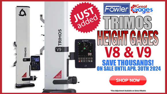 Newly Added; Fowler TRIMOS Height Gages V8 & V9!